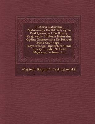 bokomslag Historja Naturalna Zastosowana Do Potrzeb Ycia Praktycznego I Do Rzeczy Krajowych