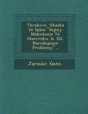 bokomslag Thrakove. Ukazka Ze Spisu 'Dejiny Makedonie Ve Stareveku. II. DIL. Narodopisne Problemy..'.