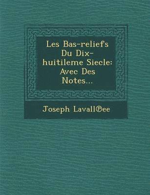 bokomslag Les Bas-Reliefs Du Dix-Huitileme Siecle