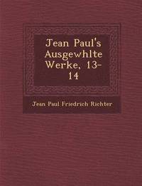 bokomslag Jean Paul's Ausgew Hlte Werke, 13-14
