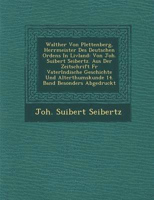 Walther Von Plettenberg, Herrmeister Des Deutschen Ordens in Livland 1