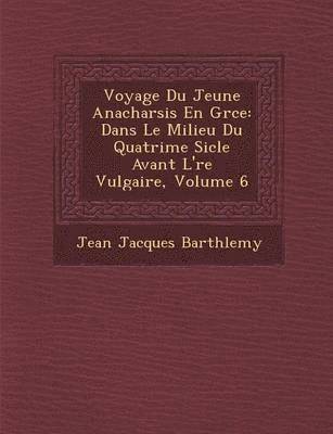 Voyage Du Jeune Anacharsis En Gr�ce