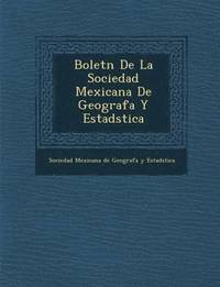 bokomslag Bolet N de La Sociedad Mexicana de Geograf A Y Estad Stica