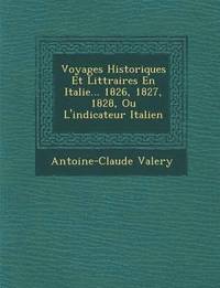 bokomslag Voyages Historiques Et Litt Raires En Italie... 1826, 1827, 1828, Ou L'Indicateur Italien