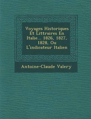 bokomslag Voyages Historiques Et Litt Raires En Italie... 1826, 1827, 1828, Ou L'Indicateur Italien