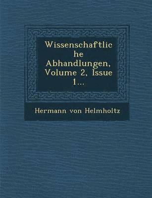 bokomslag Wissenschaftliche Abhandlungen, Volume 2, Issue 1...