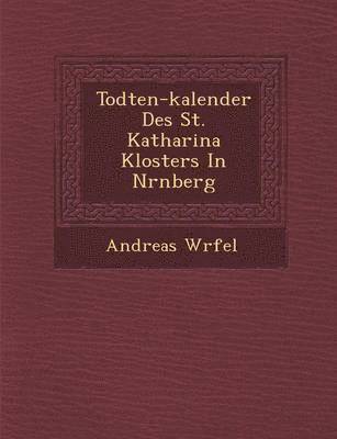 Todten-kalender Des St. Katharina Klosters In N&#65533;rnberg 1