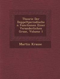 bokomslag Theorie Der Doppeltperiodischen Functionen Einer Veranderlichen Gr Sse, Volume 1