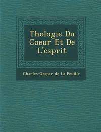 bokomslag Th Ologie Du Coeur Et de L'Esprit