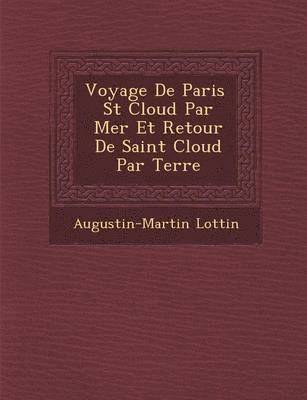 Voyage de Paris St Cloud Par Mer Et Retour de Saint Cloud Par Terre 1