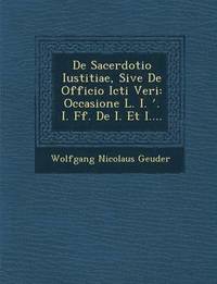 bokomslag De Sacerdotio Iustitiae, Sive De Officio Icti Veri