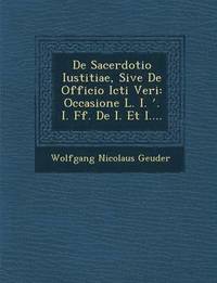 bokomslag De Sacerdotio Iustitiae, Sive De Officio Icti Veri