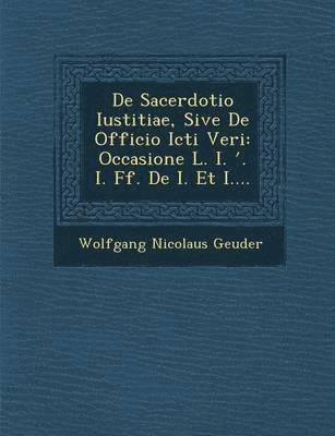 bokomslag De Sacerdotio Iustitiae, Sive De Officio Icti Veri