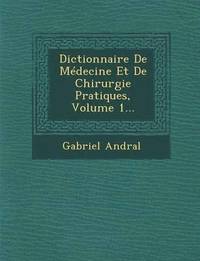 bokomslag Dictionnaire De Mdecine Et De Chirurgie Pratiques, Volume 1...