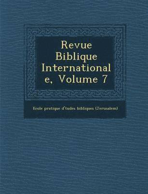 bokomslag Revue Biblique Internationale, Volume 7