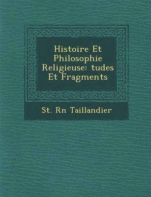 bokomslag Histoire Et Philosophie Religieuse