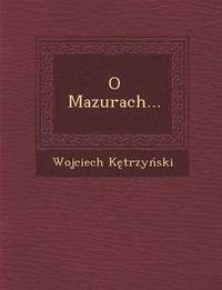 bokomslag O Mazurach...
