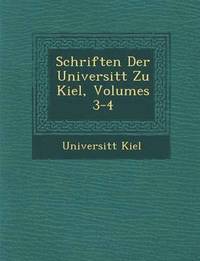 bokomslag Schriften Der Universit&#65533;t Zu Kiel, Volumes 3-4