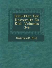 bokomslag Schriften Der Universit?t Zu Kiel, Volumes 3-4