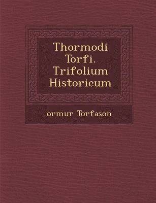 bokomslag Thormodi Torf I. Trifolium Historicum