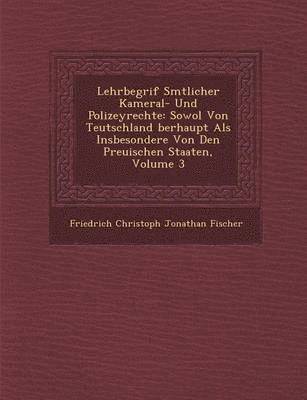 bokomslag Lehrbegrif S Mtlicher Kameral- Und Polizeyrechte