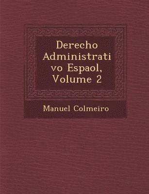 Derecho Administrativo Espa&#65533;ol, Volume 2 1