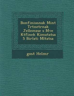 Bonfiniusnak Mint T Rt Net R Nak Jellemz Se S M Ve K TF Inek Kimutat Sa S Bir Lati M Ltat Sa 1