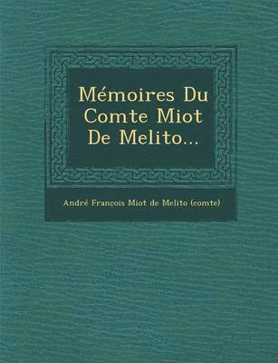 Memoires Du Comte Miot de Melito... 1