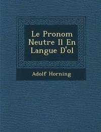 bokomslag Le Pronom Neutre Il En Langue D'o&#65533;l