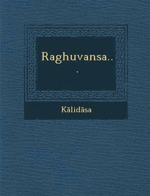 K. Lid Sa - Raghuvansa..., Häftad