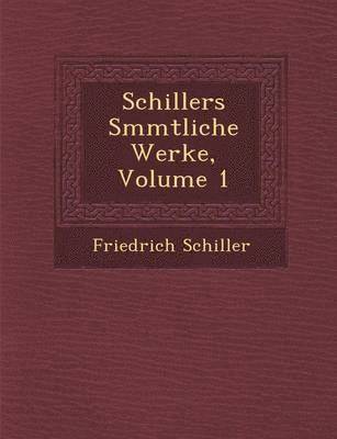 bokomslag Schillers S&#65533;mmtliche Werke, Volume 1