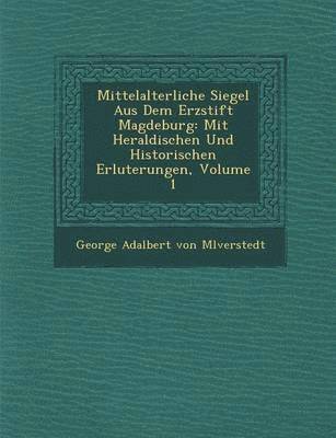 bokomslag Mittelalterliche Siegel Aus Dem Erzstift Magdeburg