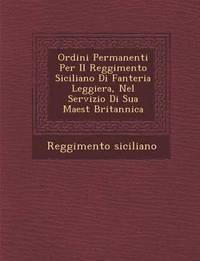 bokomslag Ordini Permanenti Per Il Reggimento Siciliano Di Fanteria Leggiera, Nel Servizio Di Sua Maest Britannica