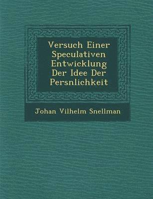 bokomslag Versuch Einer Speculativen Entwicklung Der Idee Der Pers Nlichkeit