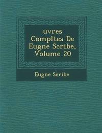 bokomslag Uvres Completes de Eug Ne Scribe, Volume 20