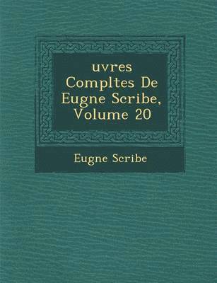 bokomslag Uvres Completes de Eug Ne Scribe, Volume 20