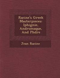 bokomslag Racine's Greek Masterpieces
