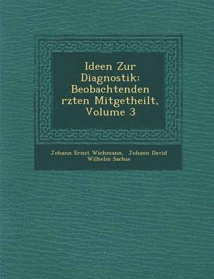 bokomslag Ideen Zur Diagnostik: Beobachtenden Rzten Mitgetheilt, Volume 3