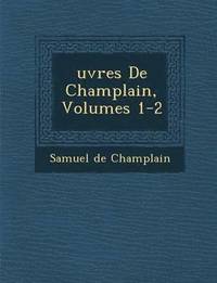 bokomslag Uvres de Champlain, Volumes 1-2