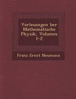 bokomslag Vorlesungen Ber Mathematische Physik, Volumes 1-2