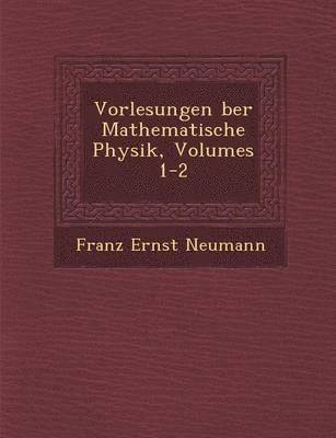 Vorlesungen Ber Mathematische Physik, Volumes 1-2
