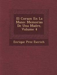 bokomslag El Coraz&#65533;n En La Mano