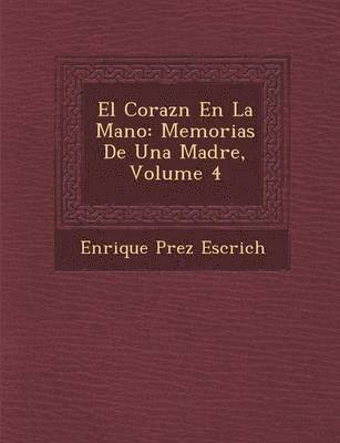 Enrique P�rez Escrich, Enrique P& Escrich - Coraz�n En La Mano, Häftad