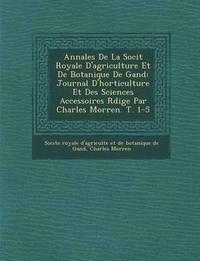 bokomslag Annales de La Soci T Royale D'Agriculture Et de Botanique de Gand