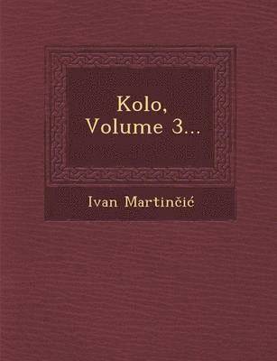 bokomslag Kolo, Volume 3...