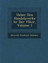 bokomslag Ueber Den Handelsverkehr Der V Lker, Volume 1