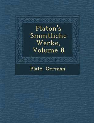 bokomslag Platon's S Mmtliche Werke, Volume 8