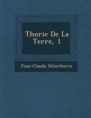 bokomslag Th&#65533;orie De La Terre, 1