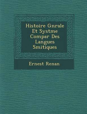 bokomslag Histoire G N Rale Et Syst Me Compar Des Langues S Mitiques