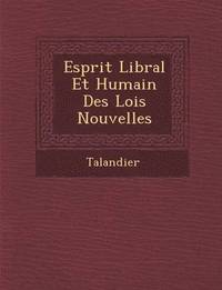 bokomslag Esprit Lib Ral Et Humain Des Lois Nouvelles
